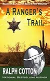 A Ranger's Trail (Ranger Sam Burrack - Big Iron Book 39) by Ralph Cotton