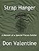 Strap Hanger: A Memoir of a Special Forces Soldier