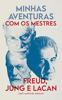 Livro Minhas Aventuras com os Mestres: Freud, Jung e Lacan