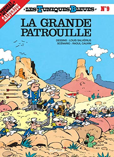 Les tuniques bleues, tome 9 : La grande patrouille by Louis Salvérius, Raoul Cauvin