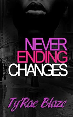 Never Ending Changes Kindle Edition By Ty Rae Blaze