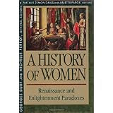 History of Women in the West, Volume III: Renaissance and the Enlightenment Paradoxes