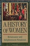 History of Women in the West, Volume III: Renaissance and the Enlightenment Paradoxes