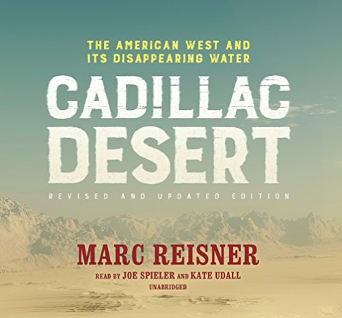[B.E.S.T] Cadillac Desert, REVISED and UPDATED Edition: The American West and Its Disappearing Water KINDLE