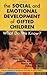 The Social and Emotional Development of Gifted Children: What Do We Know?