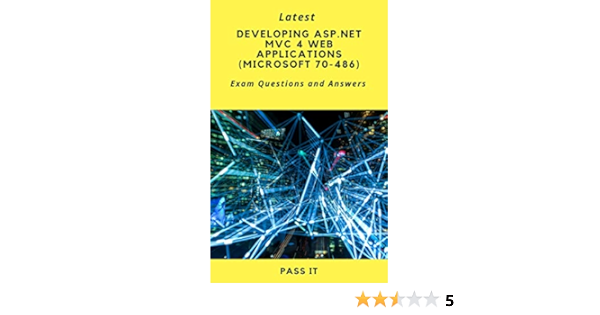 Latest Developing Asp Net Mvc Exam Questions Microsoft 70 486 Kindle Edition By It Pass Professional Technical Kindle Ebooks Amazon Com