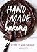 Hand Made Baking: Recipes to Warm the Heart by 