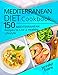 Mediterranean Diet Cookbook: 150 Mediterranean Recipes to Live a Healthy Lifestyle