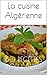 La cuisine Algérienne: 50 recettes populaires (Le TOP de la cuisine orientale t. 1) (French Edition by Nora SAADAOUI