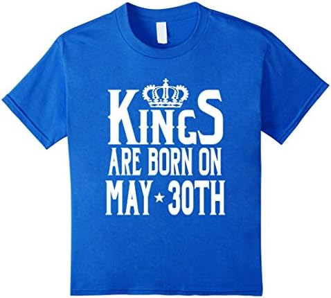 Kids Kings Are Born On May 30th Funny Birthday T-Shirt 4 Royal Blue