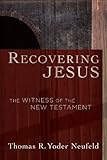 Recovering Jesus: The Witness of the New Testament