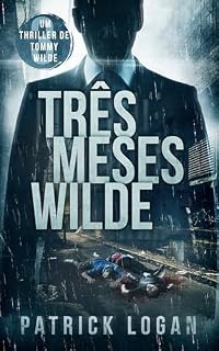 Livro Três meses Wilde (Portuguese Edition) (Um Thriller de Tommy Wilde Livro 3)