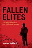 Fallen Elites: The Military Other in Post–Unification Germany