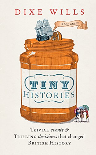 [Best] Tiny Histories: Trivial events and trifling decisions that changed British history<br />Z.I.P