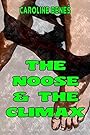 The Noose and the Climax [Erotica Punishment BDSM S&M Hanging Embarrassment Gallows Exposed]