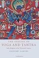 The Origins of Yoga and Tantra: Indic Religions to the Thirteenth Century