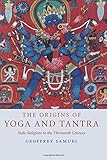 The Origins of Yoga and Tantra: Indic Religions to the Thirteenth Century