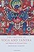 The Origins of Yoga and Tantra: Indic Religions to the Thirteenth Century