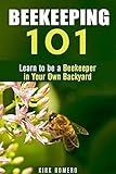 Beekeeping 101: Learn to be a Beekeeper in Your Own Backyard (Homesteading & Farming)