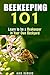 Beekeeping 101: Learn to be a Beekeeper in Your Own Backyard (Homesteading & Farming)