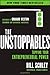 The UnStoppables: Tapping Your Entrepreneurial Power - Book by Bill Schley