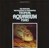 The Interpet Encyclopedia of Freshwater Tropical Aquarium Fishes by Dick Mills, Gwynne Vevers