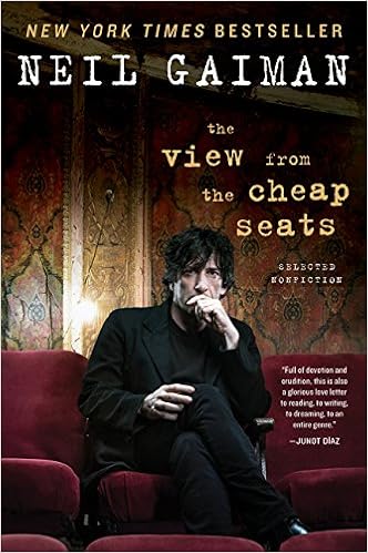 The View from the Cheap Seats: Selected Nonfiction, by Neil Gaiman The View from the Cheap Seats: Selected Nonfiction, by Neil Gaiman