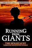 Running from Giants: The Holocaust Through the Eyes of a Child by Margareta Ackerman, Vivien Mildenberger