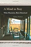 A Mind to Stay: White Plantation, Black Homeland