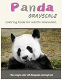 Panda GrayScale Coloring Book for Adults Relaxation: New Way to Color with Grayscale Coloring Book by Panda Coloring Book, V Art