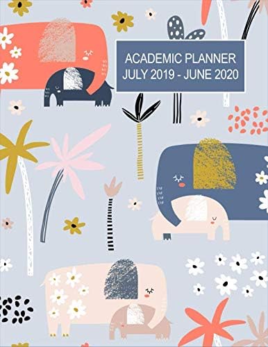 July 2019 - June 2020 Academic Planner: Cute Elephants Academic Planner & Organizer ~ Weekly Goals, Habit Tracker, To-Do/Shopping List & Dot Grid Notebook Paperback – 9 May 2019
