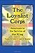 The Loyalist Corps: Americans in Service to the King