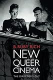 New Queer Cinema: The Director's Cut by B. Ruby Rich