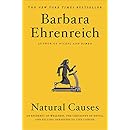 Natural Causes: An Epidemic of Wellness, the Certainty of Dying, and Killing Ourselves to Live Longer