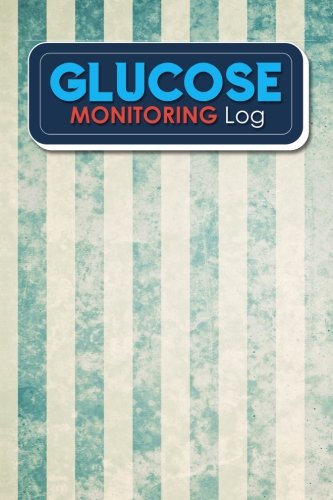 Glucose Monitoring Log: Blood Glucose Monitoring Booklet, Diabetes Workbook, Blood Sugar Tracker, Gl by Rogue Plus Publishing