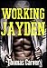 Working Jayden (Jayden's Education Book 2)