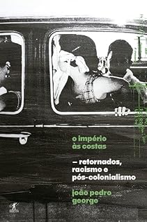 Livro O império às costas: Retornados, racismo e pós-colonialismo