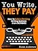 You Write, They Pay: How to Build a Thriving Writing Business from NOTHING!
