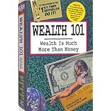 Wealth 101: Wealth Is Much More Than Money (The Life 101 Series)