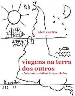 Livro Viagens na Terra dos Outros - Aforismos Turísticos & Expatriados