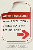 Writing Assessment and the Revolution in Digital Texts and Technologies (Language & Literacy Series) (Language and Literacy) (Language and Literacy Series) (Language and Literacy (Paperback))