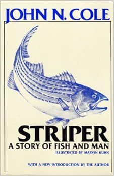 Striper A Story Of Fish And Man John N Cole