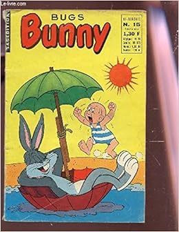 Bugs Bunny N 15 La Tortue A Bon Dos La Premiere Chasse De Filike Truite En Trophee Et Chat En Tole Le Canard Fait Le Singe Un