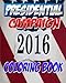 2016 Presidential Campaign Coloring Book: The Adult Coloring Book with Clinton, Trump, Sanders, Rubio & even more idiots (Volume 3)