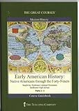 Early American History : Native Americans Through the Forty-Niners, , 1565859731