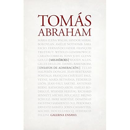 Mis héroes: Ensayos de admiración Mis héroes: Ensayos de admiración