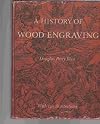A HISTORY OF WOOD-ENGRAVING WITH ONE HUNDRED AND TWENTY ILLUSTRATIONS