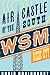 Air Castle of the South: WSM and the Making of Music City (Music in American Life) by Craig Havighurst