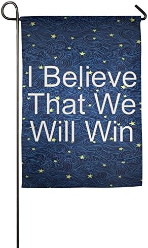 I Believe That We Will Win Garden Flag Home Flag Party Flag