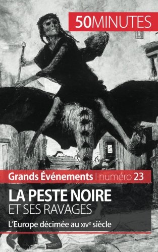 La Peste noire et ses ravages: L’Europe décimée au XIVe siècle (French Edition)